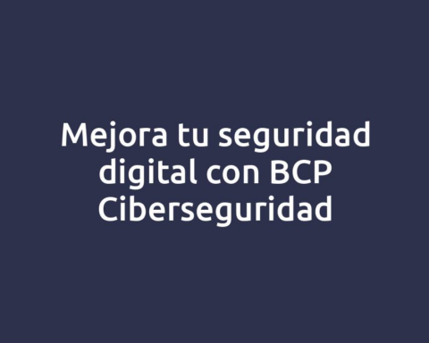 Mejora tu seguridad digital con BCP Ciberseguridad