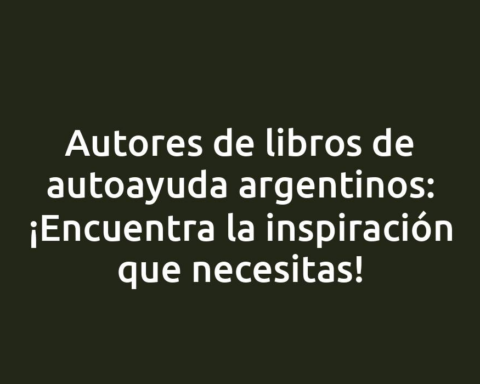Autores de libros de autoayuda argentinos: ¡Encuentra la inspiración que necesitas!