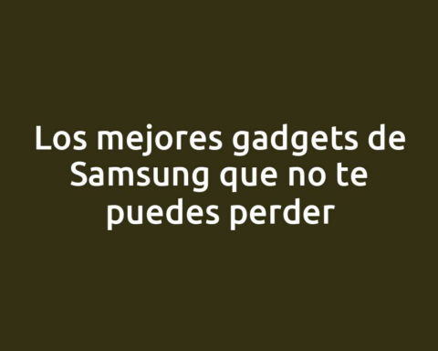 Los mejores gadgets de Samsung que no te puedes perder