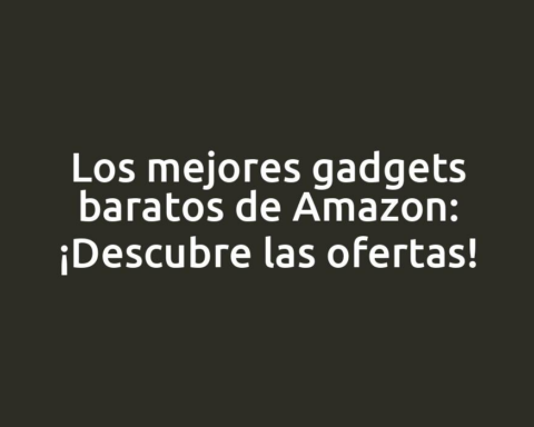 Los mejores gadgets baratos de Amazon: ¡Descubre las ofertas!