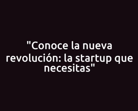 "Conoce la nueva revolución: la startup que necesitas"