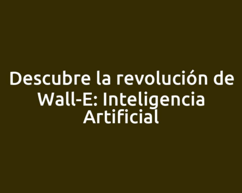 Descubre la revolución de Wall-E: Inteligencia Artificial
