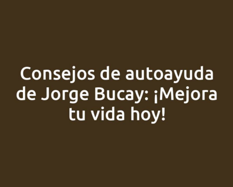 Consejos de autoayuda de Jorge Bucay: ¡Mejora tu vida hoy!