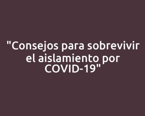 "Consejos para sobrevivir el aislamiento por COVID-19"