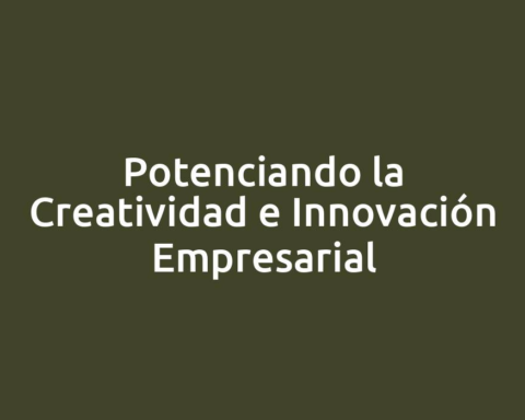 Potenciando la Creatividad e Innovación Empresarial