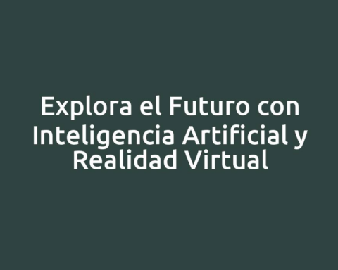 Explora el Futuro con Inteligencia Artificial y Realidad Virtual