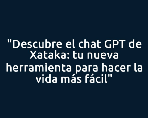 "Descubre el chat GPT de Xataka: tu nueva herramienta para hacer la vida más fácil"