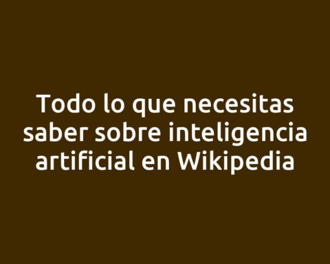 Todo lo que necesitas saber sobre inteligencia artificial en Wikipedia
