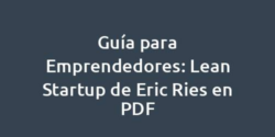 Guía para Emprendedores: Lean Startup de Eric Ries en PDF